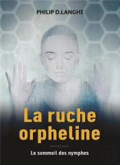 La Ruche Orpheline : Le Sommeil Des Nymphes
