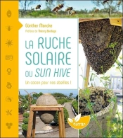 La Ruche Solaire Ou Sun Hiver ; Un Cocon Pour Nos Abeilles !