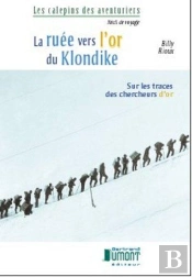 La Ruee Vers L'Or Du Klondike