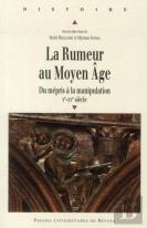 La Rumeur Au Moyen-Âge ; Du Mépris À La Manipulation ; V-Xv Siècle