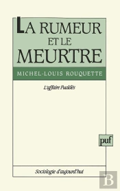 La Rumeur Et Le Meurtre. L'Affaire Fualdes