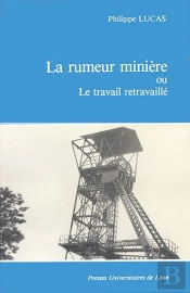La Rumeur Miniere  Ou Le Travail Retravaille