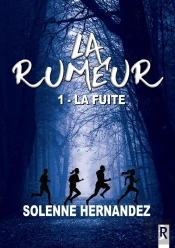La Rumeur Tome 1 : La Fuite