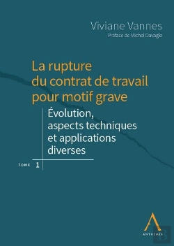 Bertrand.pt - La Rupture Du Contrat De Travail Pour Motif Grave Tome 1 ; Évolution, Aspects Techniques Et Applications