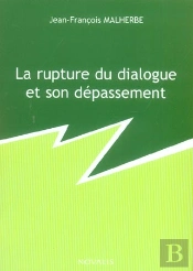 La Rupture Du Dialogue Et Son Depassement