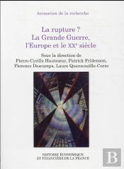 La Rupture ? La Grande Guerre, L'Europe Et Le Xxe Siecle