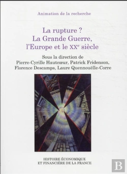 Bertrand.pt - La Rupture ? La Grande Guerre, L'Europe Et Le Xxe Siecle