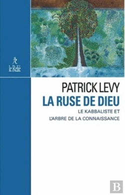 Bertrand.pt - La Ruse De Dieu ; Le Kabbaliste Et L'Arbre De La Connaissance