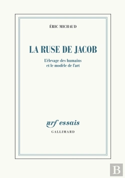 Bertrand.pt - La Ruse De Jacob : L'Élevage Des Humains Et Le Modèle De L'Art