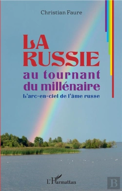 Bertrand.pt - La Russie Au Tournant Du Millénaire ; L'Arc-En-Ciel De L'Âme Russe