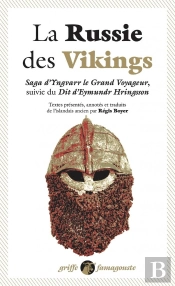 La Russie Des Vikings - Saga D'Yngvarr Le Grand Voyageur Sui