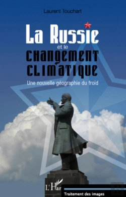 Bertrand.pt - La Russie Et Le Changement Climatique ; Une Nouvelle Géographie Du Froid