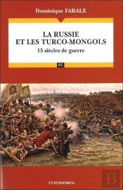 La Russie Et Les Turco-Mongols ; 15 Siècles De Guerre