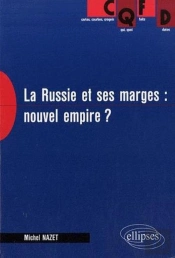 La Russie Et Ses Marges : Nouvel Empire ?