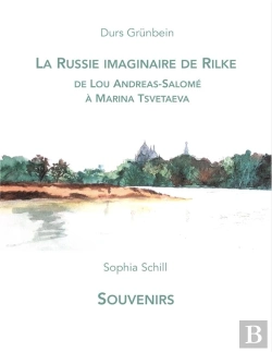 Bertrand.pt - La Russie Imaginaire De Rilke, De Lou Andreas-Salome A Marina Tsvetaeva - Suivi De Souvenirs