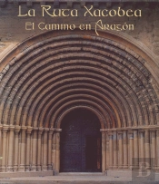 La Ruta Xacobea. El Camino En Aragón