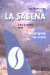 La Sabena/La Sabena /Des Origines Au Crash (1923-2001)