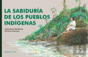 La Sabiduria De Los Pueblos Indigenas