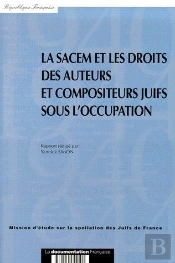 La Sacem Et Les Droits Des Auteurs Et Compositeurs Juifs Sous L'Occupation