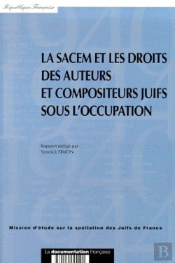 Bertrand.pt - La Sacem Et Les Droits Des Auteurs Et Compositeurs Juifs Sous L'Occupation