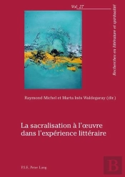 La Sacralisation À L'Oeuvre Dans L'Expérience Littéraire