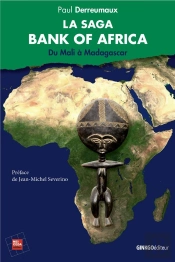 La Saga Bank Of Africa : Du Mali À Madagascar