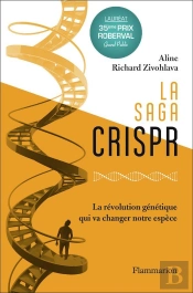 La Saga Crispr : La Révolution Génétique Qui Va Changer Notre Espèce