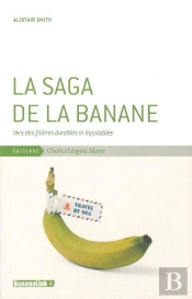 La Saga De La Banane : Vers Des Filières Durables Et Équitables