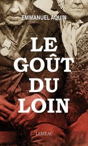 La Saga De Mégantic Tome 1 : Le Goût Du Loin