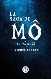 La Saga De Mô Tome 5 ; Skaoté