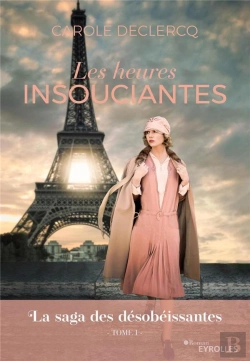 Bertrand.pt - La Saga Des Désobéissantes Tome 1 : Les Heures Insouciantes