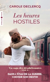 La Saga Des Désobéissantes Tome 2 : Les Heures Hostiles
