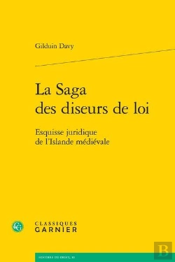 Bertrand.pt - La Saga Des Diseurs De Loi ; Esquisse Juridique De L'Islande Médiévale