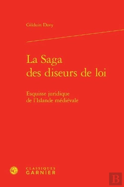 Bertrand.pt - La Saga Des Diseurs De Loi ; Esquisse Juridique De L'Islande Médiévale