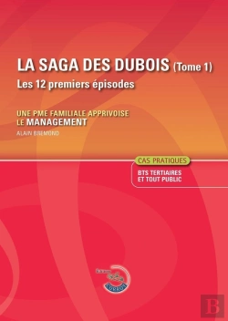 Bertrand.pt - La Saga Des Dubois (Les Douze Premiers Épisodes) : Ou Une Pme Familiale Aux Prises Avec Le Management - Enoncés
