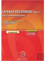 La Saga Des Dubois. Les Douze Premiers Episodes. Une Pme Familiale Apprivoise Le Management. Corrige