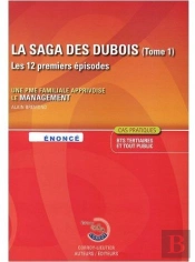 La Saga Des Dubois T.1 ; Les Douze Premiers Épisodes ; Une Pme Familiale Apprivoise Le Management