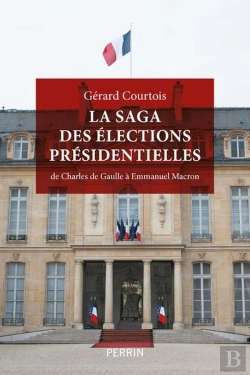 Bertrand.pt - La Saga Des Élections Présidentielles : De Charles De Gaulle À Emmanuel Macron