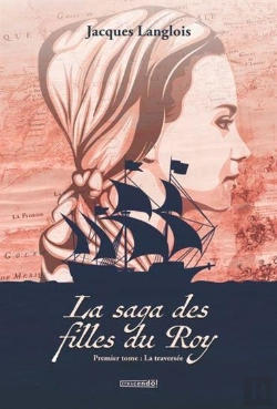 Bertrand.pt - La Saga Des Filles Du Roy. La Traversee