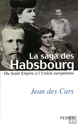 Bertrand.pt - La Saga Des Habsbourg ; Du Saint Empire À L'Union Européenne