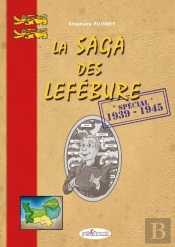 La Saga Des Lefébure : Spécial 1939-1945