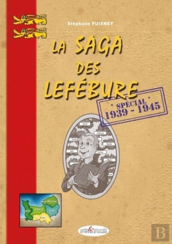 Bertrand.pt - La Saga Des Lefébure : Spécial 1939-1945