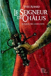 La Saga Des Limousins T.1 ; Le Seigneur De Chalus