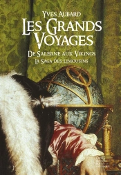 La Saga Des Limousins T.3 ; Les Grands Voyages De Salerne Aux Vikings