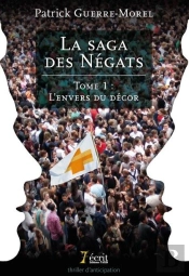 La Saga Des Negats - Tome 1 : L Envers Du Decor