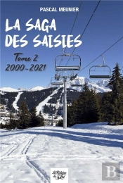 La Saga Des Saisies - T2 - 2000-2021
