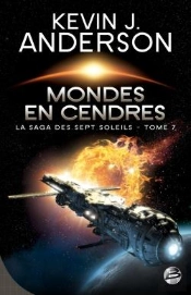 La Saga Des Sept Soleils, T.7 : Mondes En Cendres