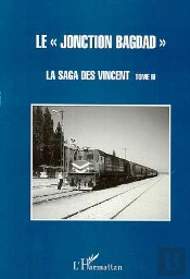 La Saga Des Vincent T.3 ; Le Jonction Bagdad