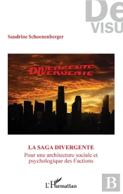 La Saga Divergente ; Pour Une Architecture Sociale Et Psychologique Des Factions