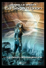 La Saga D'Orion Tome 1 ; Le Destin Des Eaglestone